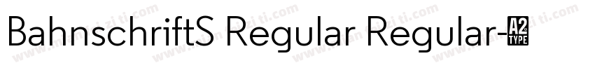 BahnschriftS Regular Regular字体转换